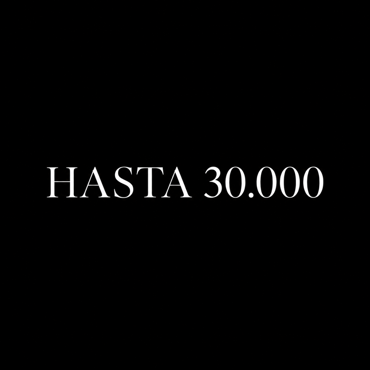 HASTA 30.000